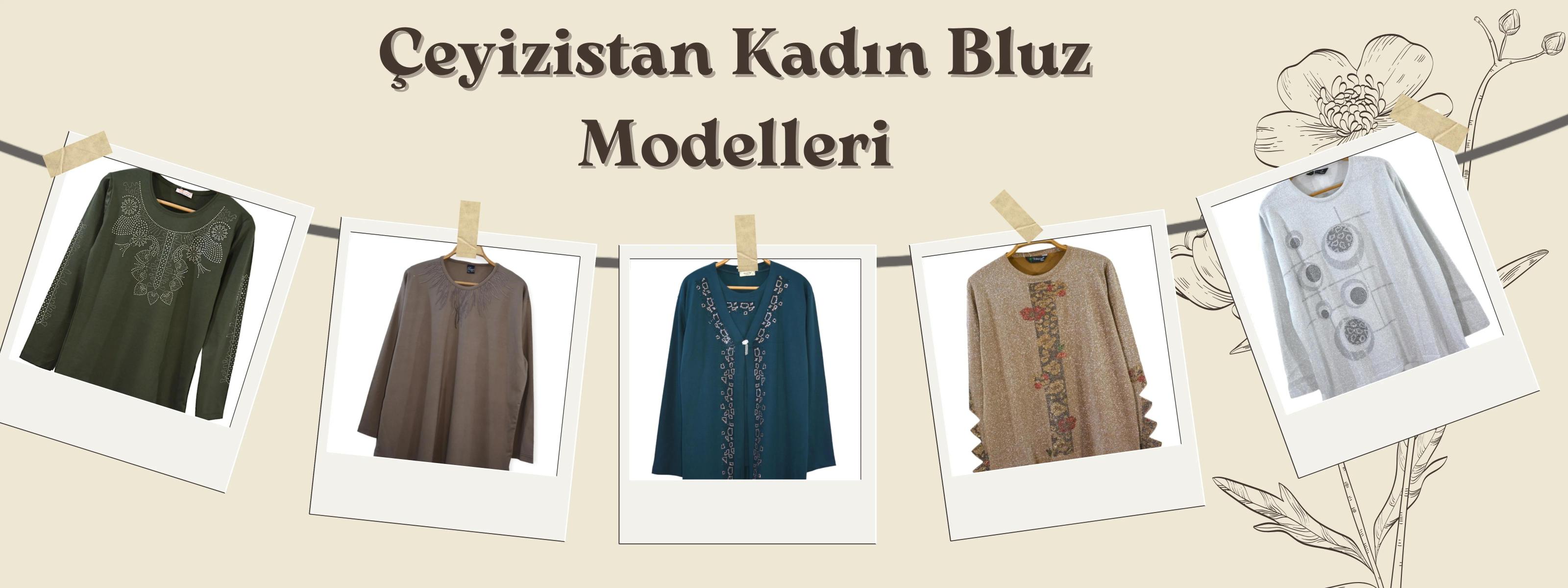 çeyizistan bluz modelleri